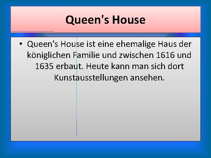 Queen's House • Queen's House ist eine ehemalige Haus der königlichen Familie und zwischen