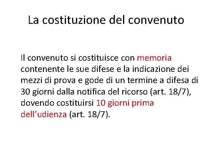 La costituzione del convenuto Il convenuto si costituisce con memoria contenente le sue difese