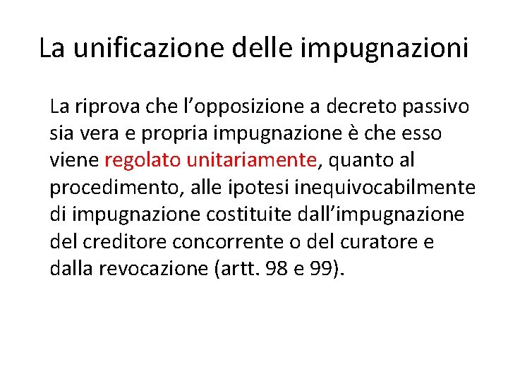 La unificazione delle impugnazioni La riprova che l’opposizione a decreto passivo sia vera e