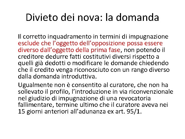 Divieto dei nova: la domanda Il corretto inquadramento in termini di impugnazione esclude che