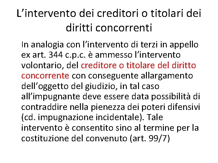 L’intervento dei creditori o titolari dei diritti concorrenti In analogia con l’intervento di terzi