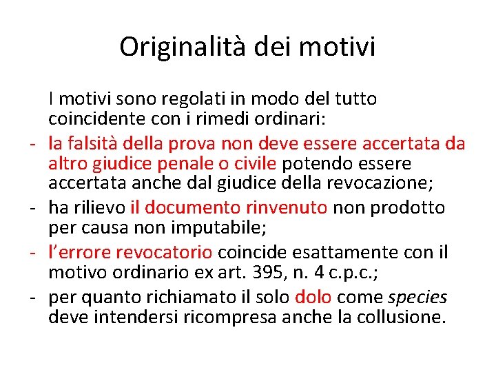 Originalità dei motivi - I motivi sono regolati in modo del tutto coincidente con