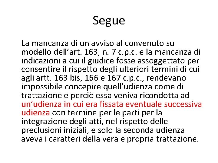 Segue La mancanza di un avviso al convenuto su modello dell’art. 163, n. 7