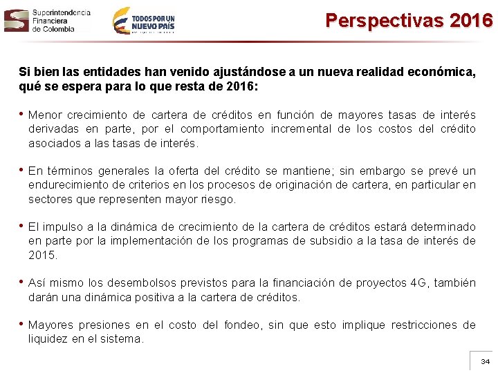 Perspectivas 2016 Si bien las entidades han venido ajustándose a un nueva realidad económica,