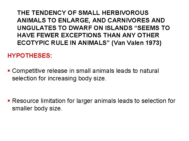 THE TENDENCY OF SMALL HERBIVOROUS ANIMALS TO ENLARGE, AND CARNIVORES AND UNGULATES TO DWARF
