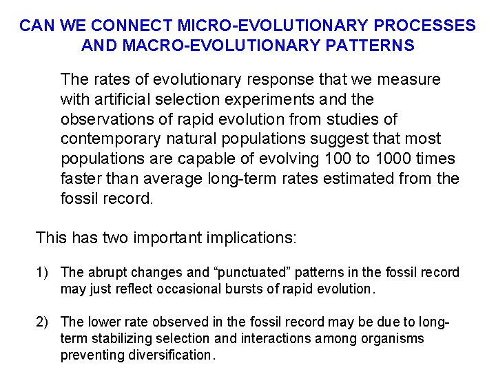 CAN WE CONNECT MICRO-EVOLUTIONARY PROCESSES AND MACRO-EVOLUTIONARY PATTERNS The rates of evolutionary response that