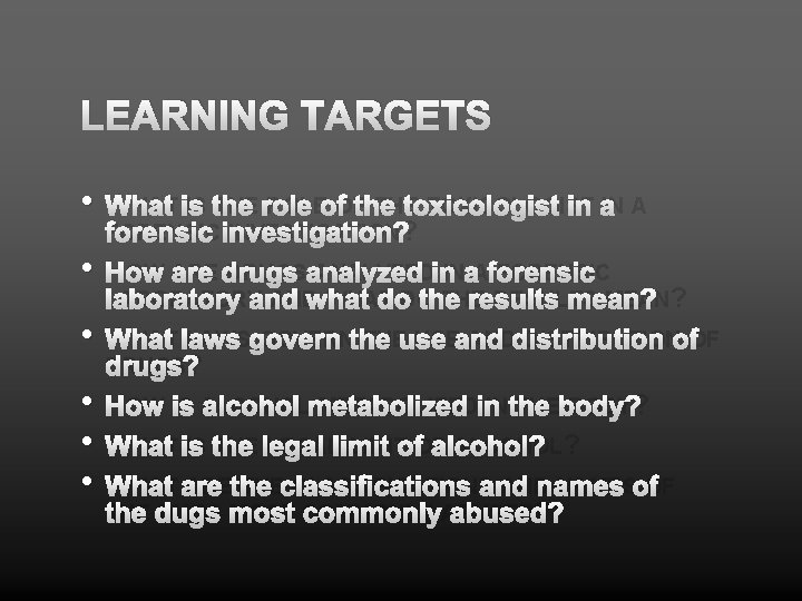 LEARNING TARGETS • • • WHAT IS THE ROLE OF THE TOXICOLOGIST IN A