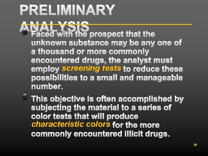 PRELIMINARY ANALYSIS Faced with the prospect that the unknown substance may be any one