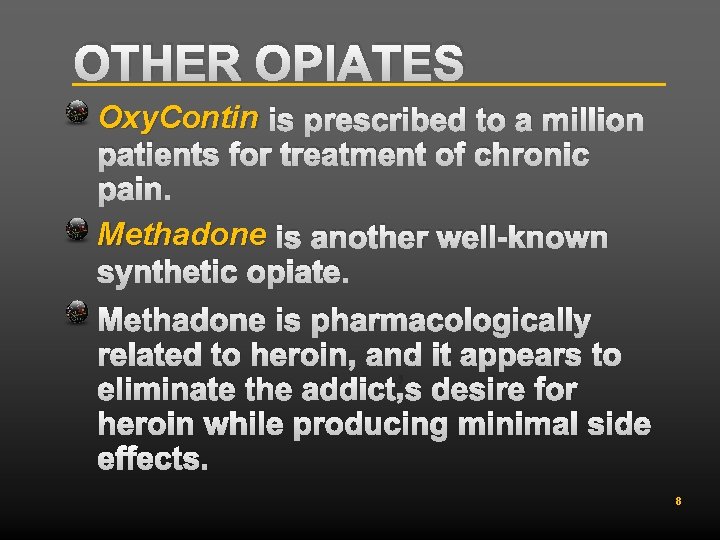 OTHER OPIATES Oxy. Contin is prescribed to a million patients for treatment of chronic
