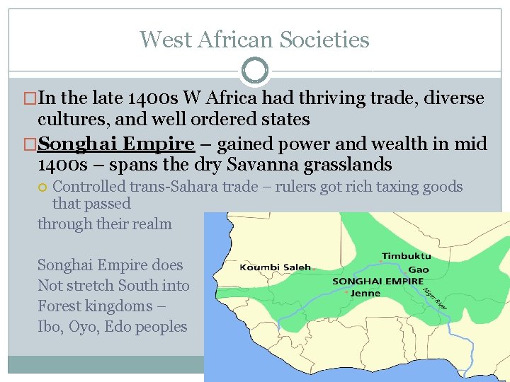 West African Societies �In the late 1400 s W Africa had thriving trade, diverse