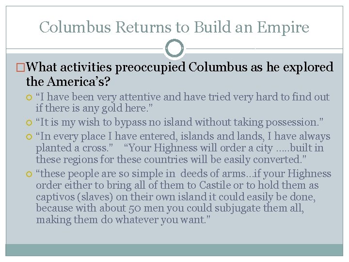 Columbus Returns to Build an Empire �What activities preoccupied Columbus as he explored the