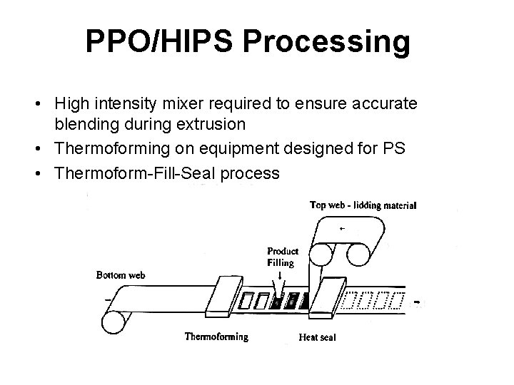 PPO/HIPS Processing • High intensity mixer required to ensure accurate blending during extrusion •