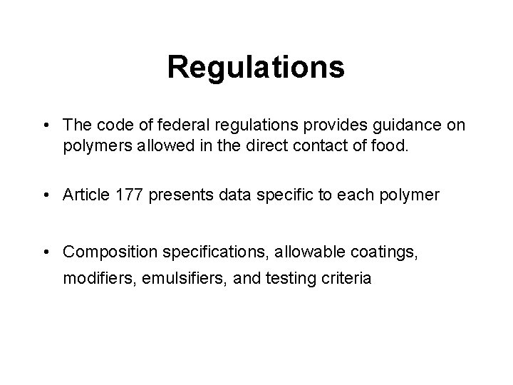 Regulations • The code of federal regulations provides guidance on polymers allowed in the