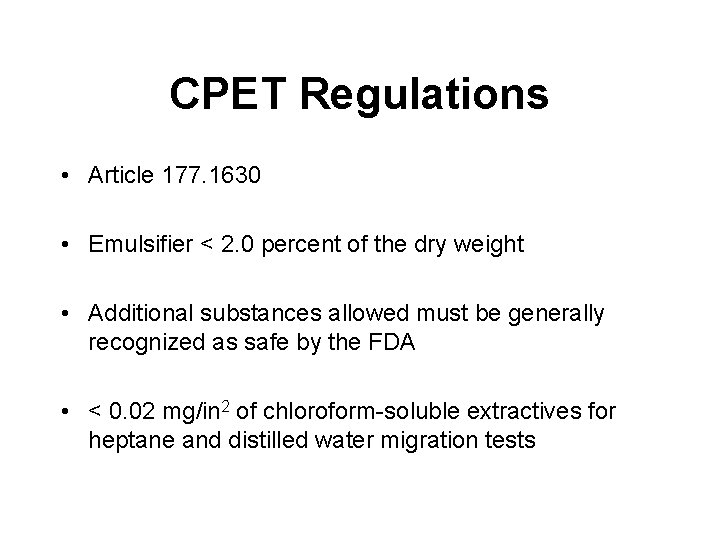 CPET Regulations • Article 177. 1630 • Emulsifier < 2. 0 percent of the CPET Regulations • Article 177. 1630 • Emulsifier < 2. 0 percent of the