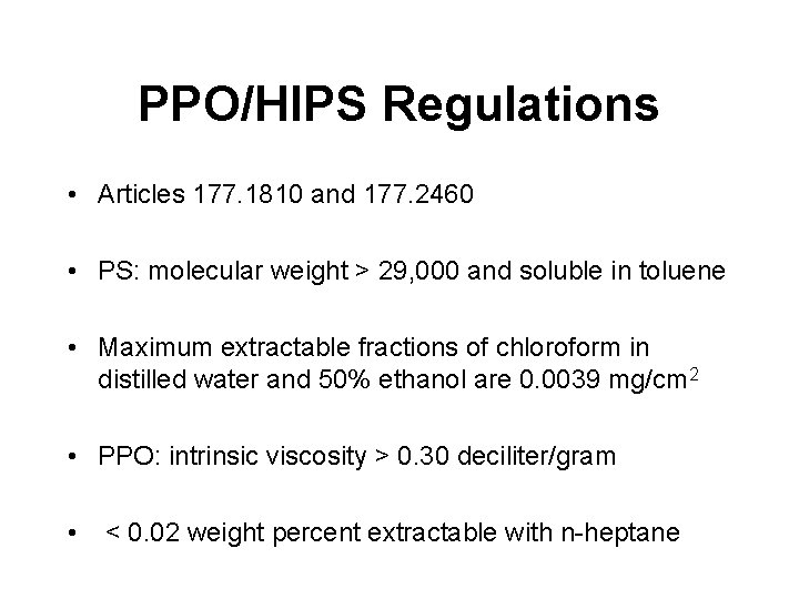 PPO/HIPS Regulations • Articles 177. 1810 and 177. 2460 • PS: molecular weight > PPO/HIPS Regulations • Articles 177. 1810 and 177. 2460 • PS: molecular weight >
