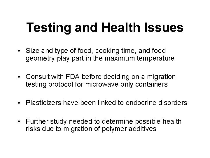 Testing and Health Issues • Size and type of food, cooking time, and food