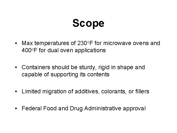Scope • Max temperatures of 230 o. F for microwave ovens and 400 o.