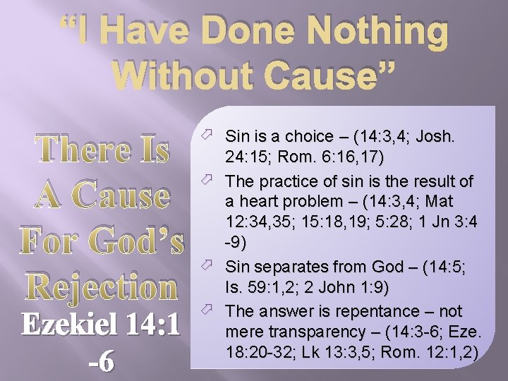 “I Have Done Nothing Without Cause” There Is A Cause For God’s Rejection Ezekiel
