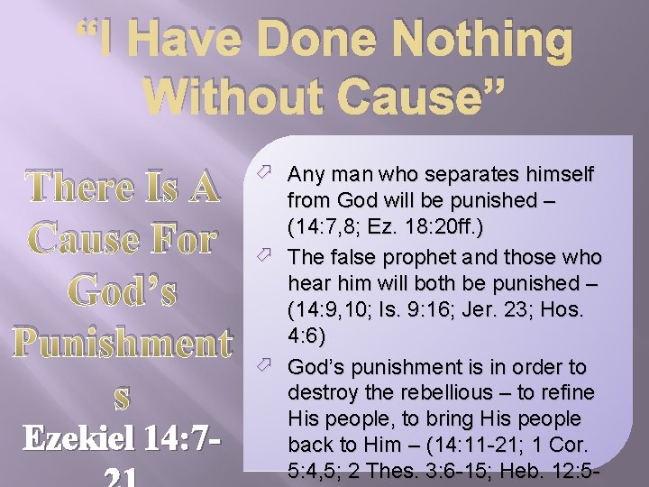 “I Have Done Nothing Without Cause” There Is A Cause For God’s Punishment s