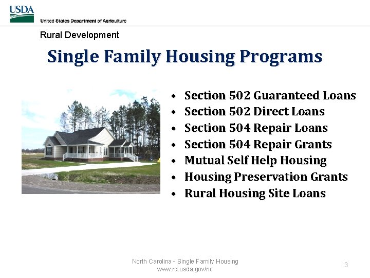 Rural Development Single Family Housing Programs • • Section 502 Guaranteed Loans Section 502