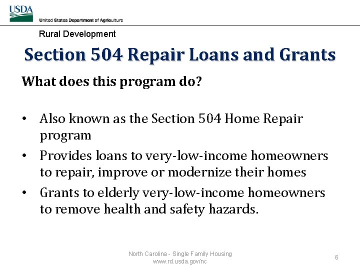 Rural Development Section 504 Repair Loans and Grants What does this program do? •