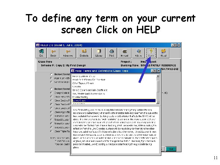 To define any term on your current screen Click on HELP 11 