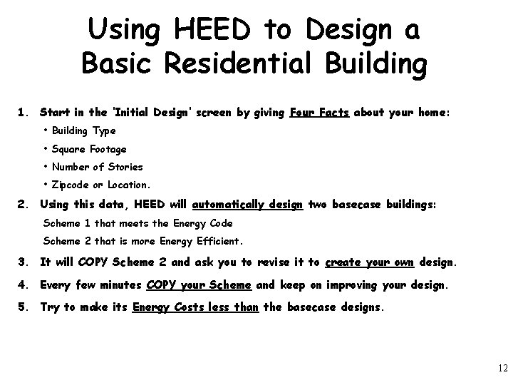 Using HEED to Design a Basic Residential Building 1. Start in the ‘Initial Design’
