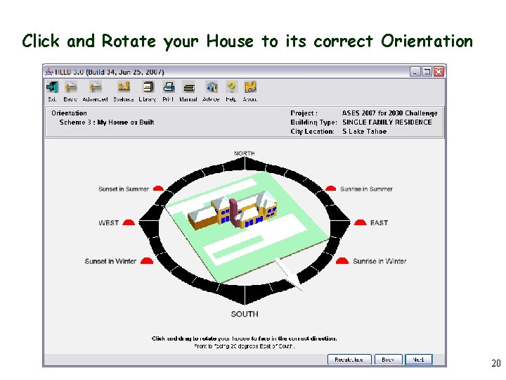 Click and Rotate your House to its correct Orientation 20 