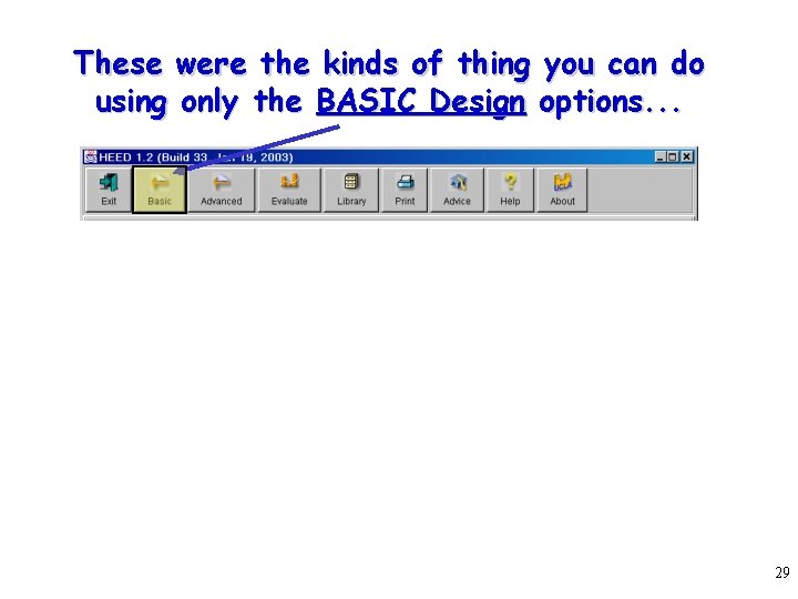 These were the kinds of thing you can do using only the BASIC Design