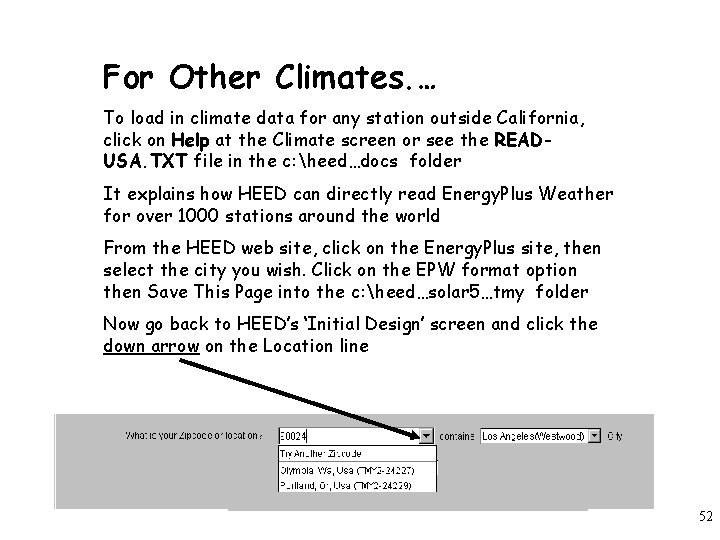 For Other Climates. … To load in climate data for any station outside California,