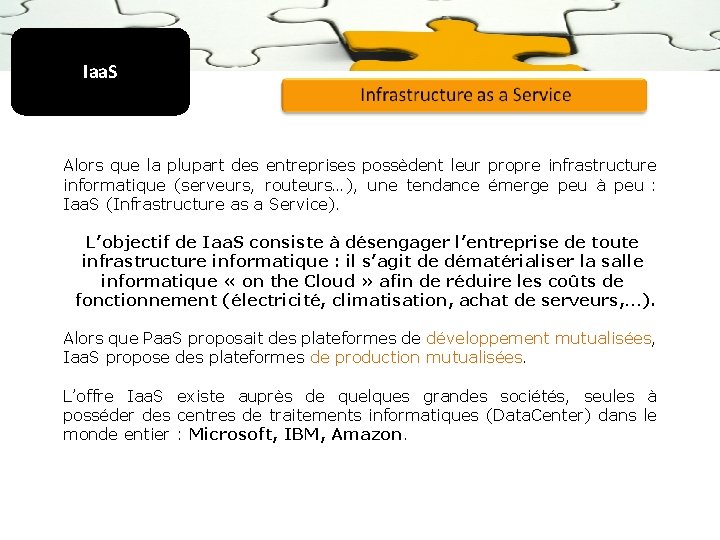 Iaa. S Alors que la plupart des entreprises possèdent leur propre infrastructure informatique (serveurs,