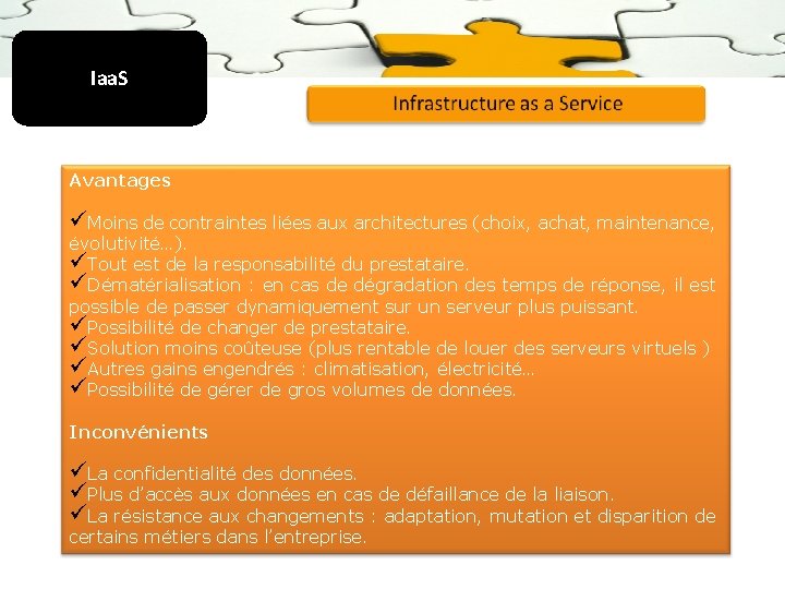 Iaa. S Avantages üMoins de contraintes liées aux architectures (choix, achat, maintenance, évolutivité…). üTout