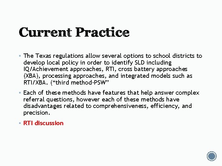 § The Texas regulations allow several options to school districts to develop local policy § The Texas regulations allow several options to school districts to develop local policy