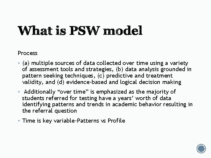 Process § (a) multiple sources of data collected over time using a variety of Process § (a) multiple sources of data collected over time using a variety of