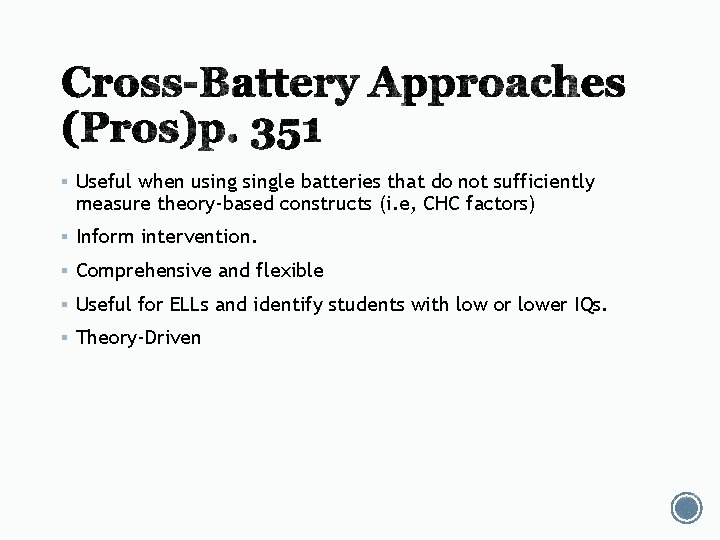 § Useful when usingle batteries that do not sufficiently measure theory-based constructs (i. e, § Useful when usingle batteries that do not sufficiently measure theory-based constructs (i. e,