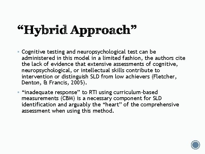 § Cognitive testing and neuropsychological test can be administered in this model in a § Cognitive testing and neuropsychological test can be administered in this model in a