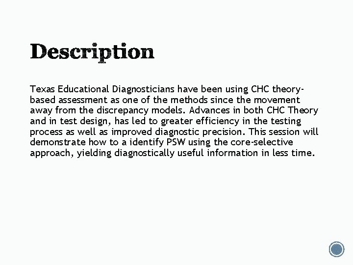 Texas Educational Diagnosticians have been using CHC theorybased assessment as one of the methods Texas Educational Diagnosticians have been using CHC theorybased assessment as one of the methods