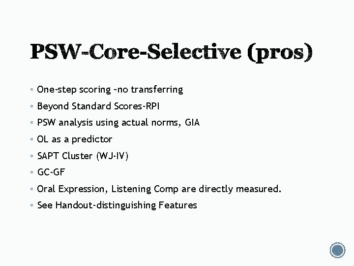 § One-step scoring –no transferring § Beyond Standard Scores-RPI § PSW analysis using actual § One-step scoring –no transferring § Beyond Standard Scores-RPI § PSW analysis using actual
