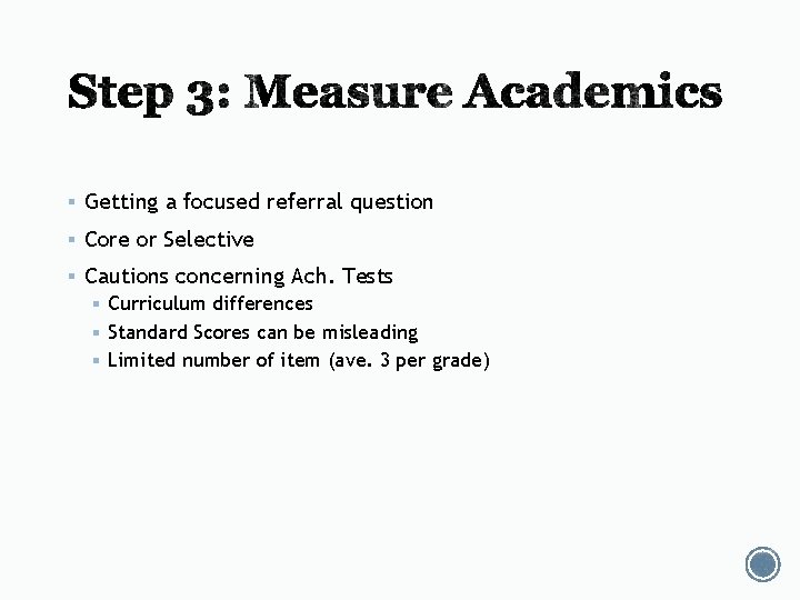 § Getting a focused referral question § Core or Selective § Cautions concerning Ach. § Getting a focused referral question § Core or Selective § Cautions concerning Ach.