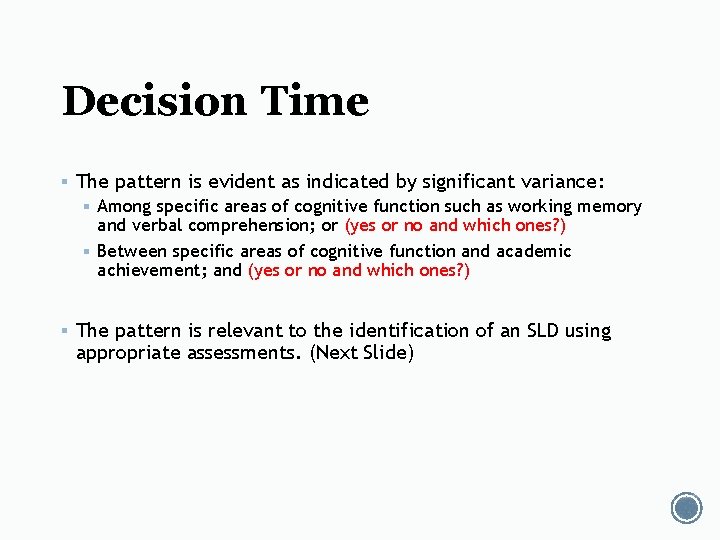 Decision Time § The pattern is evident as indicated by significant variance: § Among Decision Time § The pattern is evident as indicated by significant variance: § Among