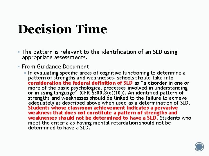 Decision Time § The pattern is relevant to the identification of an SLD using Decision Time § The pattern is relevant to the identification of an SLD using