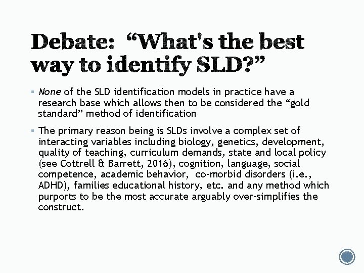 § None of the SLD identification models in practice have a research base which § None of the SLD identification models in practice have a research base which