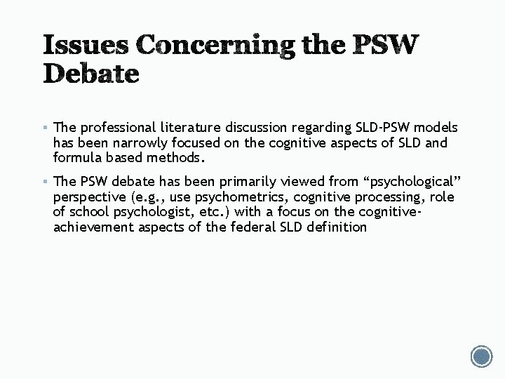 § The professional literature discussion regarding SLD-PSW models has been narrowly focused on the § The professional literature discussion regarding SLD-PSW models has been narrowly focused on the
