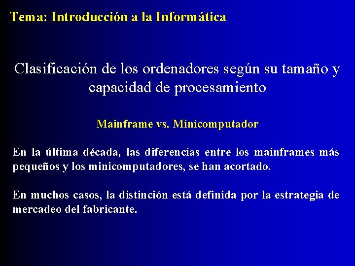 Tema: Introducción a la Informática Clasificación de los ordenadores según su tamaño y capacidad