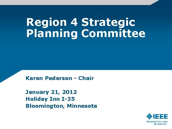 Region 4 Strategic Planning Committee Karen Pedersen - Chair January 21, 2012 Holiday Inn