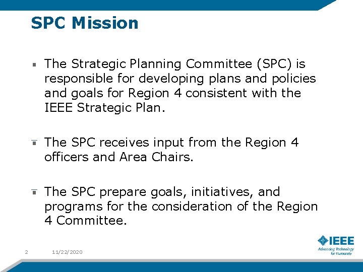 SPC Mission The Strategic Planning Committee (SPC) is responsible for developing plans and policies