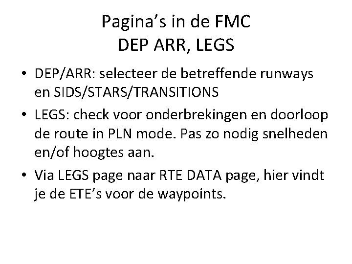 Pagina’s in de FMC DEP ARR, LEGS • DEP/ARR: selecteer de betreffende runways en