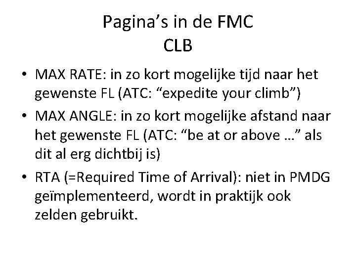 Pagina’s in de FMC CLB • MAX RATE: in zo kort mogelijke tijd naar