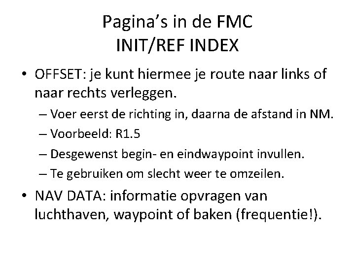 Pagina’s in de FMC INIT/REF INDEX • OFFSET: je kunt hiermee je route naar