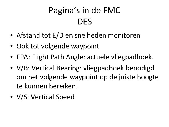 Pagina’s in de FMC DES Afstand tot E/D en snelheden monitoren Ook tot volgende